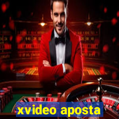 xvideo aposta